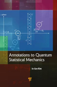 Annotations to Quantum Statistical Mechanics by In-Gee Kim, 9789814774154