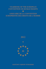 Yearbook of the European Convention on Human Rights/Annuaire de la convention européenne des droits de l'homme, Volume 55 (2012) by Council of Europe/Conseil de l'Europe, 9789004268142