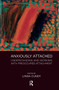 Anxiously Attached (Understanding and Working with Preoccupied Attachment) by Linda Cundy, 9780367104245