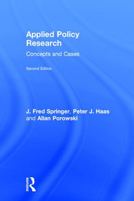 Applied Policy Research (Concepts and Cases) by J. Fred Springer, Peter J. Haas, Allan Porowski, 9780415805070