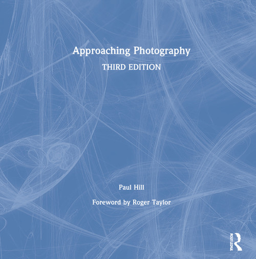 Approaching Photography by Paul Hill, 9780367615369