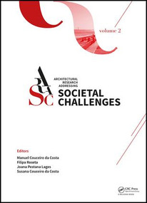 Architectural Research Addressing Societal Challenges by Manuel Jorge Rodrigues Couceiro da Costa, Filipa Roseta, Joana Pestana Lages, Susana Couceiro da Costa, 9781138029668