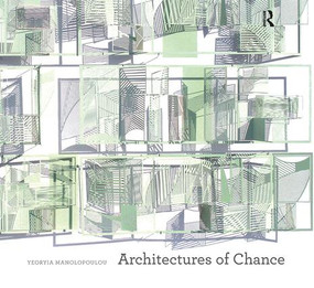 Architectures of Chance by Yeoryia Manolopoulou, 9781138405523