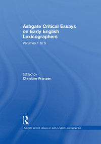 Ashgate Critical Essays on Early English Lexicographers: 5-Volume Set by Ian Lancashire, 9780754668848