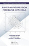 Bayesian Regression Modeling with INLA by Xiaofeng Wang, Yu Ryan Yue, Julian J. Faraway, 9781498727259