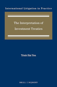 The Interpretation of Investment Treaties by Trinh Hai Yen, 9789004274532
