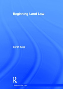 Beginning Land Law by Sarah King, 9781138021761