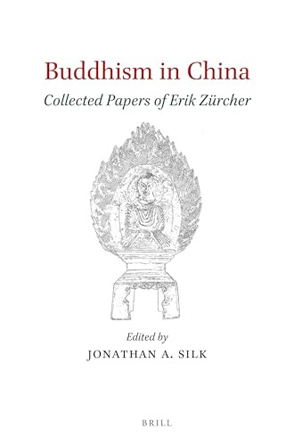 Buddhism in China (Collected Papers of Erik Zürcher) by Erik Zürcher, Jonathan A. Silk, 9789004274716