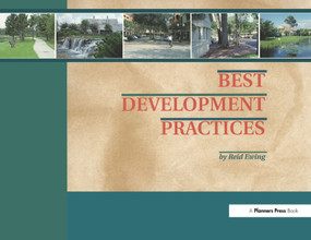 Best Development Practices (Doing the Right Thing and Making Money at the Same Time) by Reid Ewing, 9780367330231