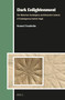 Dark Enlightenment (The Historical, Sociological, and Discursive Contexts of Contemporary Esoteric Magic) by Kennet Granholm, 9789004274860