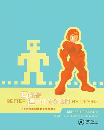 Better Game Characters by Design (A Psychological Approach) by Katherine Isbister, 9781138427778
