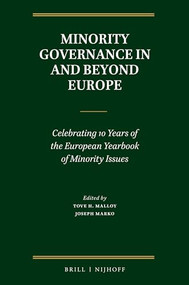 Minority Governance in and beyond Europe (Celebrating 10 Years of the European Yearbook of Minority Issues) by Tove H. Malloy, Joseph Marko, 9789004276482