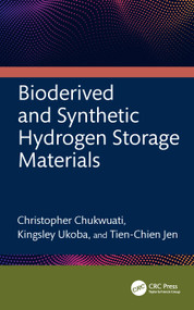 Bioderived and Synthetic Hydrogen Storage Materials by Christopher Chukwuati, Kingsley Ukoba, Tien-Chien Jen, 9781041230885