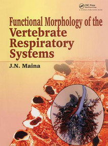 Biological Systems in Vertebrates, Vol. 1 (Functional Morphology of the Vertebrate Respiratory Systems) by J N Maina, 9781578082520