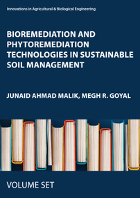 Bioremediation and Phytoremediation Technologies in Sustainable Soil Management (4-volume set) by Junaid Ahmad Malik, Megh R. Goyal, 9781774911006