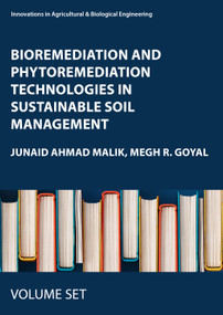 Bioremediation and Phytoremediation Technologies in Sustainable Soil Management (4-volume set) by Junaid Ahmad Malik, Megh R. Goyal, 9781774637203