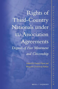 Rights of Third-Country Nationals under EU Association Agreements (Degrees of Free Movement and Citizenship) by Daniel Thym, LL.M., Margarite Zoeteweij-Turhan, 9789004277892