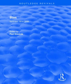 Blast (Vorticism, 1914-1918) by Paul Edwards, 9781138743137