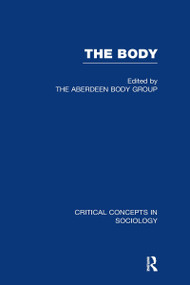 The Body (Critical Concepts in Sociology) by Andrew Blaikie, Mike Hepworth, Mary Holmes, Alexandra Howson, David Inglis, Sheree Sartain, 9780415266628