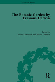The Botanic Garden by Erasmus Darwin by Adam Komisaruk, Allison Dushane, 9781848935655