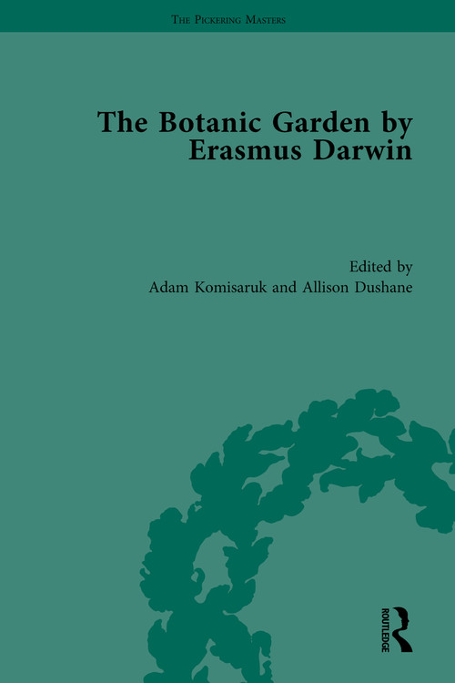 The Botanic Garden by Erasmus Darwin by Adam Komisaruk, Allison Dushane, 9781848935655