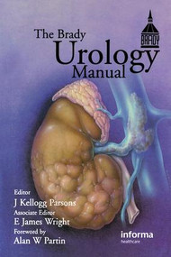 Brady Urology Manual by J. Kellogg Parsons, E. James Wright, 9781841844817