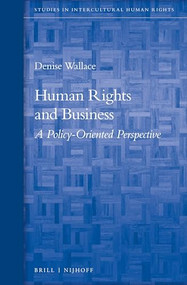 Human Rights and Business (A Policy-Oriented Perspective) by Denise Wallace, 9789004279865