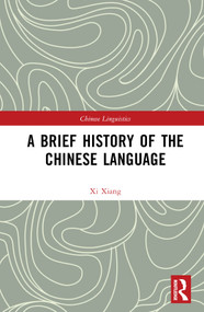 A Brief History of the Chinese Language by Xi Xiang, 9781032381039