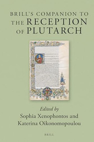 Brill's Companion to the Reception of Plutarch by Sophia Xenophontos, Katerina Oikonomopoulou, 9789004280403