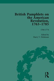 British Pamphlets on the American Revolution, 1763-1785, Part I by Harry T Dickinson, 9781851968862
