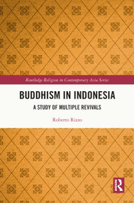 Buddhism in Indonesia (A Study of Multiple Revivals) by Roberto Rizzo, 9781032485218