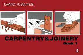 Carpentry and Joinery Book 1 by David Bates, 9781138835443