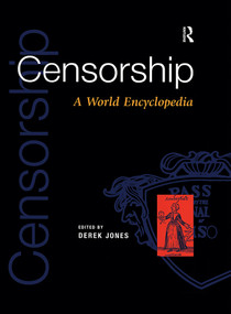 Censorship (A World Encyclopedia) by Derek Jones, 9781579581350