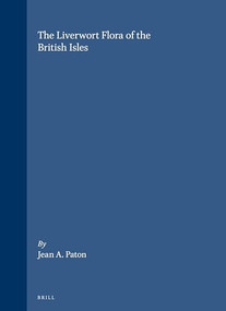 The Liverwort Flora of the British Isles by Jean A. Paton, 9789004285378