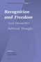 Recognition and Freedom (Axel Honneth's Political Thought) by Jonas Jakobsen, Odin Lysaker, 9789004287334