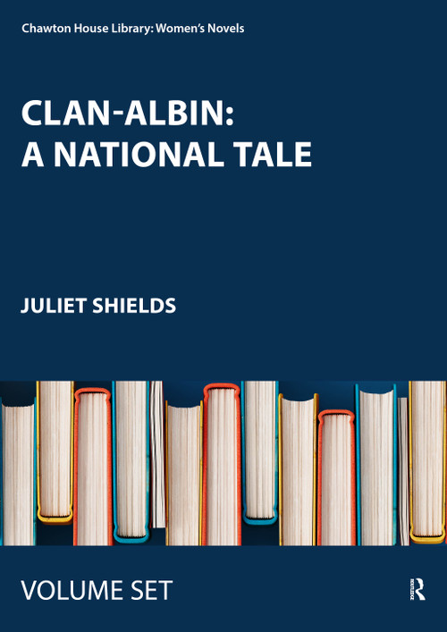 Clan-Albin: A National Tale (by Christian Isobel Johnstone) by Juliet Shields, 9780367641221