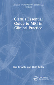 Clark's Essential Guide to MRI in Clinical Practice by Lisa Brindle, Cath Mills, 9781032136332