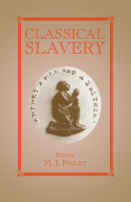 Classical Slavery by Moses I. Finley, 9780714633206