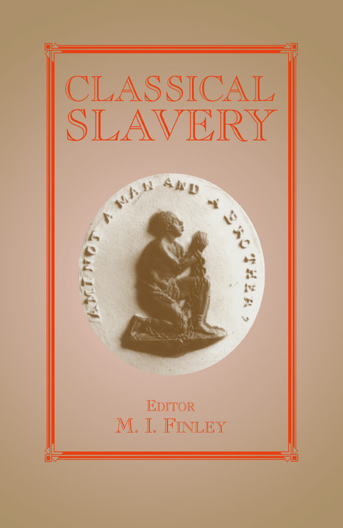 Classical Slavery by Moses I. Finley, 9780714633206
