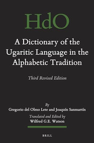 A Dictionary of the Ugaritic Language in the Alphabetic Tradition (2 vols) (Third Revised Edition) by W.G.E. Watson, Gregorio del Olmo Lete, Joaquín Sanmartín, 9789004288645
