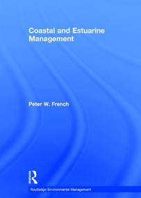 Coastal and Estuarine Management by Peter French, 9780415137584