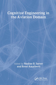 Cognitive Engineering in the Aviation Domain by Nadine B. Sarter, René Amalberti, 9780805823158