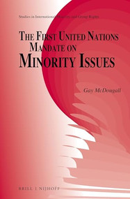 The First United Nations Mandate on Minority Issues by Gay J. McDougall, 9789004288768