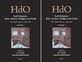 Aceh Sultanate: State, Society, Religion and Trade (2 vols.) (The Dutch Sources, 1636-1661) by Takeshi Ito, 9789004288812