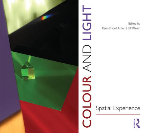 Colour and Light (Spatial Experience) by Karin Fridell Anter, 9781472482792