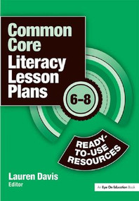 Common Core Literacy Lesson Plans (Ready-to-Use Resources, 6-8) by Lauren Davis, 9781138136588