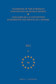 Yearbook of the European Convention on Human Rights/Annuaire de la convention européenne des droits de l'homme, Volume 56 (2013) by Council of Europe/Conseil de l'Europe, 9789004290570