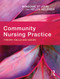 Community Nursing Practice (Theory, skills and issues) by Winsome St John, 9780367717742
