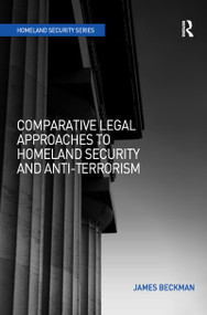 Comparative Legal Approaches to Homeland Security and Anti-Terrorism by James Beckman, 9780754646518
