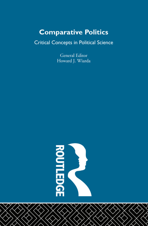 Comparative Politics (Critical Concepts in Political Science) by Howard J. Wiarda, 9780415480598